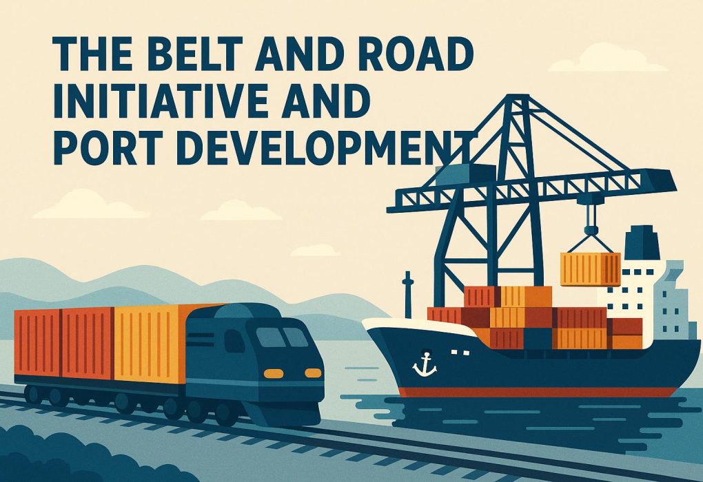 The Belt and Road Initiative and Port Development