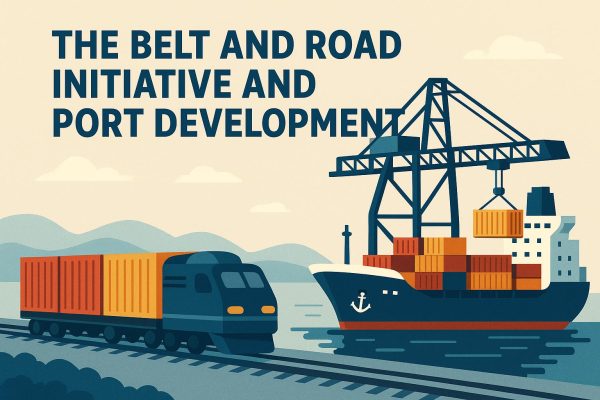The Belt and Road Initiative and Port Development